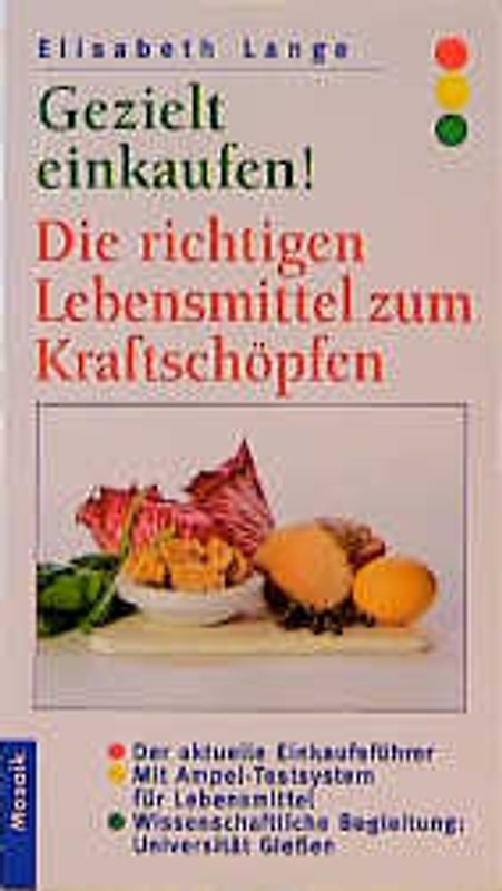Gezielt einkaufen! Die richtigen Lebensmittel zum Kraftschöpfen. Der aktuelle Einkaufsführer