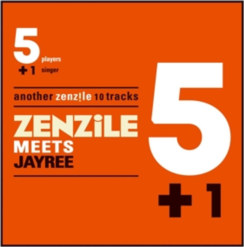 Zenzile - 5+1 Meets Jay Ree