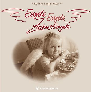 Engele, Engele, Zuckerstängele
