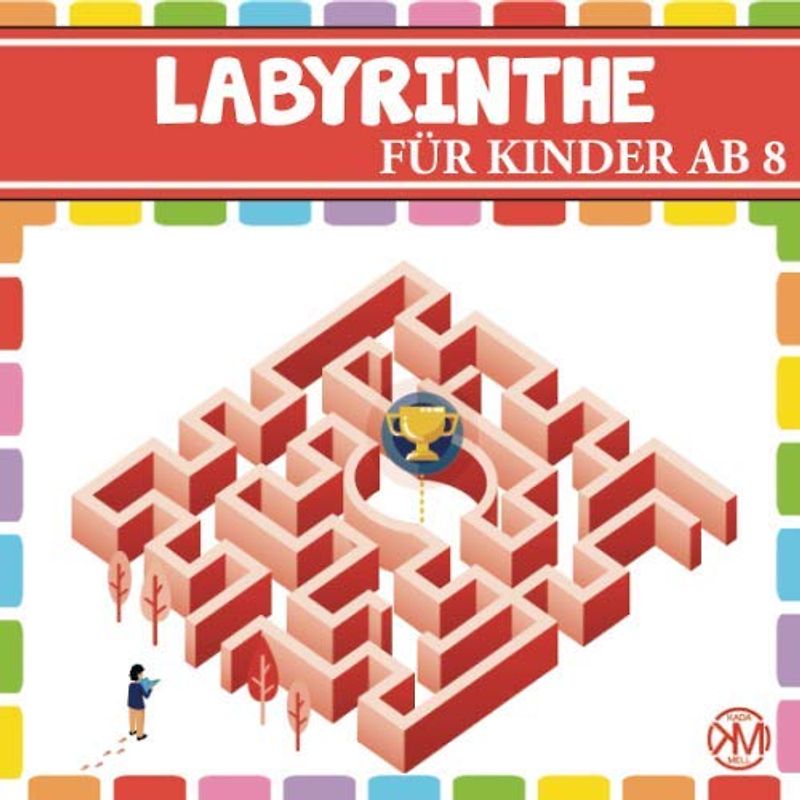 LABYRINTHE FÜR KINDER AB 8: Das spannende Kinder Labyrinth Buch - für die Förderung der Achtsamkeit
