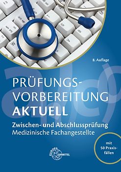 Prüfungsvorbereitung aktuell - Medizinische Fachangestellte