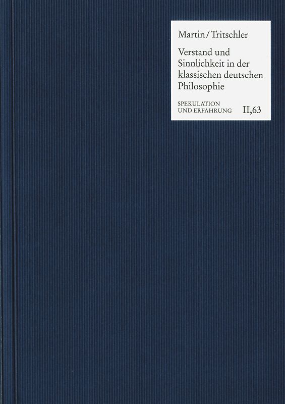 Verstand und Sinnlichkeit in der klassischen deutschen Philosophie