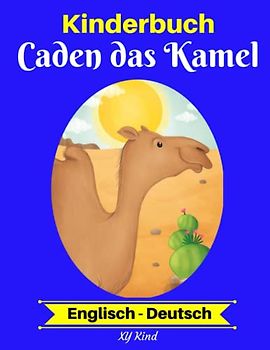 Kinderbuch: Caden das Kamel (Englisch-Deutsch)