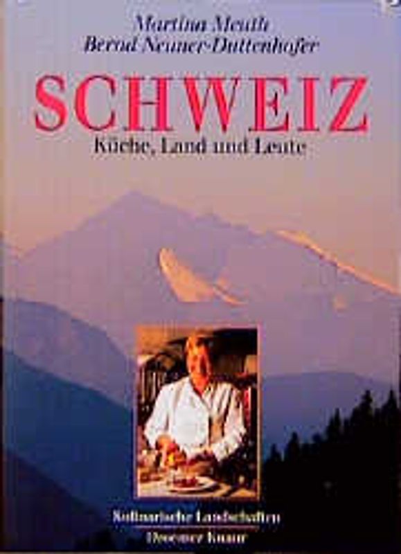 Schweiz: Küche, Land und Leute