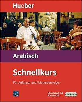 Schnellkurs Arabisch. Für Anfänger und Wiedereinsteiger / Paket: Buch + 4 Audio-CDs