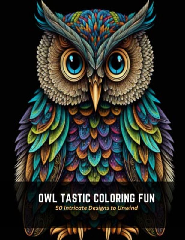 Owl Tastic Coloring Fun: 50 Intricate Designs to Unwind