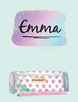 Name Emma Personalisiert Geschenk: Skizzenbuch für Kinder mit Emmas Namen ein Individualisiertes Buch mit Vornamen Emma zum Zeichnen und Malen das personalisierte Schulgeschenk ist ein Namensgeschenk