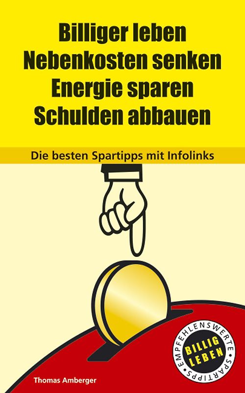 Billiger leben - Nebenkosten senken - Energie sparen - Schulden abbauen