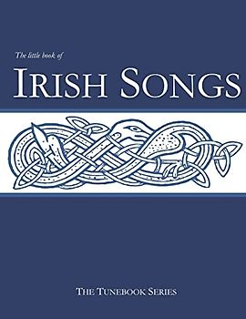 The Little Book of Irish Songs (The Tunebook Series, Band 2)