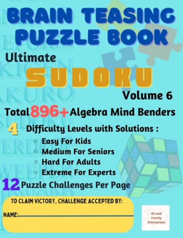 Ultimate Sudoku Volume 6 of 2023: Brain-Teasing with 4 Difficulty Levels for Kids, Seniors, Adults & Experts - 12 Puzzle Challenges Per Page - Total ... Easy, Medium, Hard and Extreme in A4 Size
