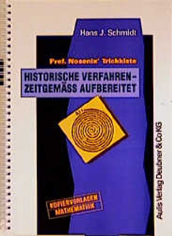 Kopiervorlagen Mathematik / Prof. Dr. Nosenix' Trickkiste Historische Verfahren - zeitgemäß aufbereitet