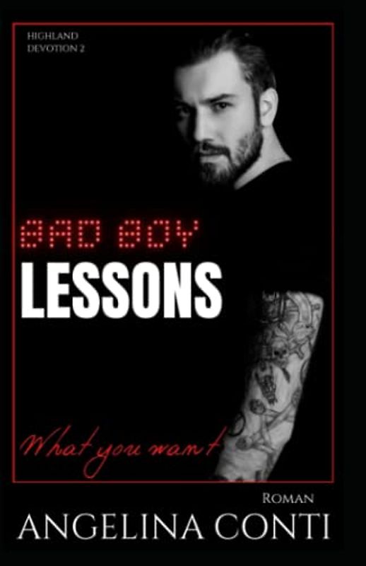 BAD BOY LESSONS: What you want (Highland Devotion, Band 2)