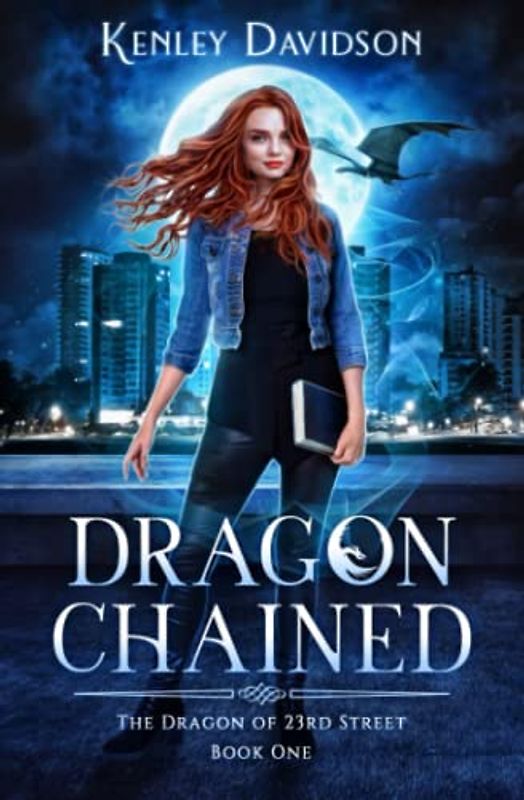 Dragon Chained (The Dragon of 23rd Street, Band 1)