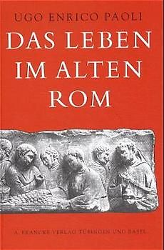 Das Leben im Alten Rom