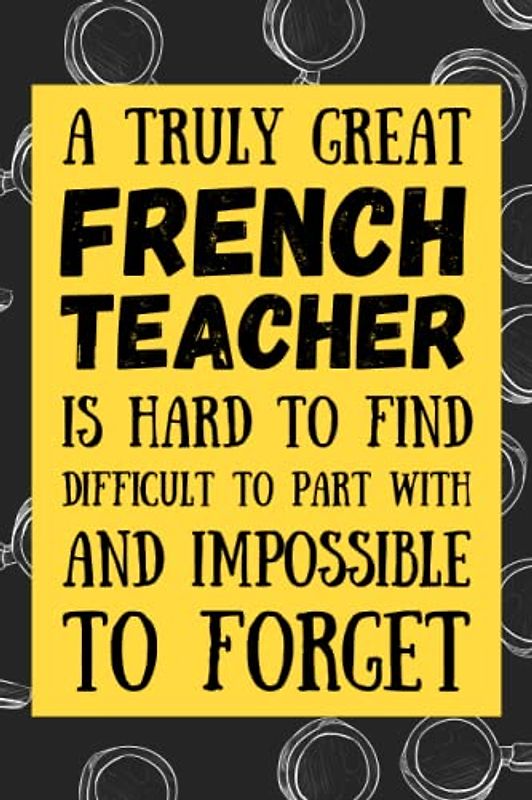 French Teacher Gifts: Blank Lined Journal Notebook, an Appreciation Thank You and Funny Gift for French Teachers