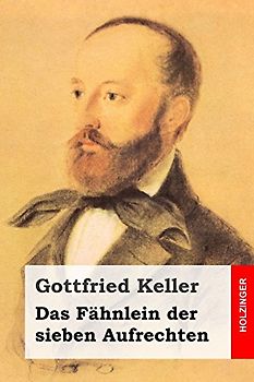 Das Fähnlein der sieben Aufrechten - Keller, Gottfried