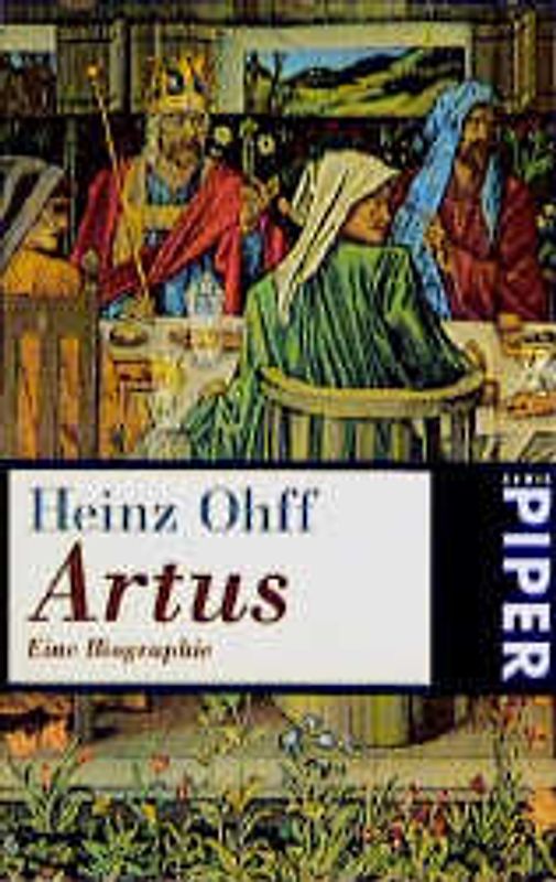 König Artus. Eine Sage und ihre Geschichte