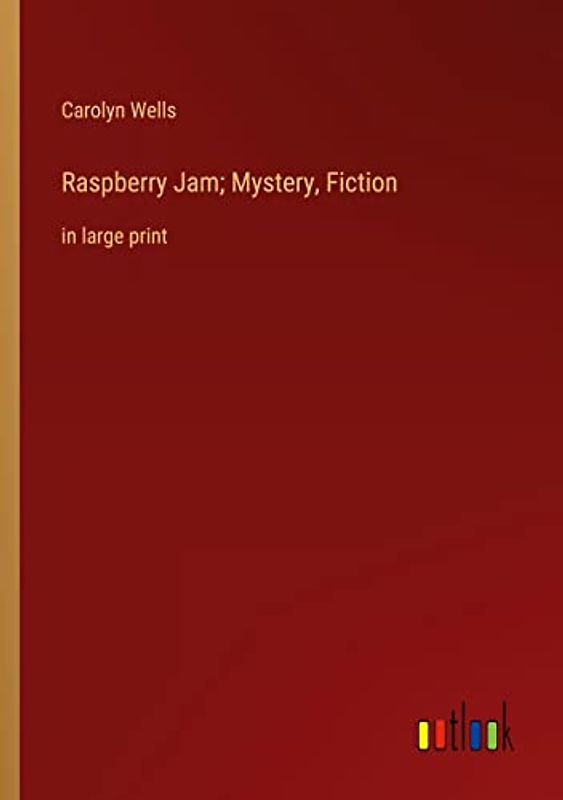 Raspberry Jam; Mystery, Fiction: in large print