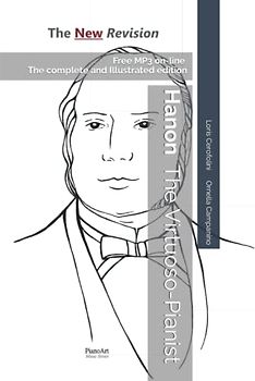 Hanon: The Virtuoso-Pianist: The New Revision - Complete Illustrated book (183 pages 8,27 x 11,69 inches) - 60 Exercises for Piano - All scales with Keyboards Images - Large Graphic