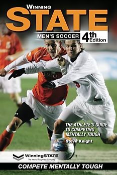 WINNING STATE MEN'S SOCCER: The Athlete's Guide to Competing Mentally Tough (4th Edition)