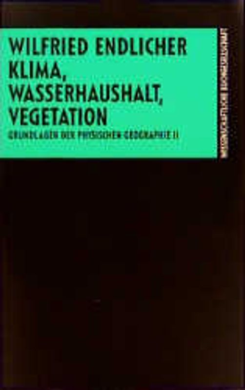 Grundlagen der Physischen Geographie / Klima, Wasserhaushalt, Vegetation