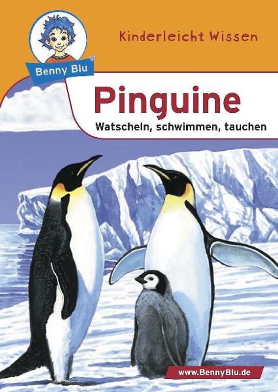 Benny Blu - Pinguine. Watscheln, schwimmen, tauchen