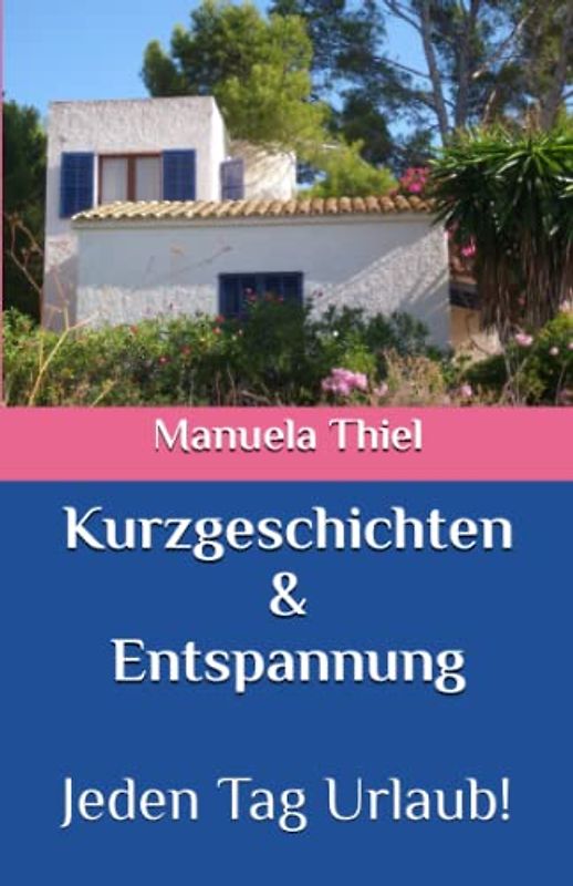 Kurzgeschichten & Entspannung: Jeden Tag Urlaub! (Harmonie-Edition: Entspannung mit Autogenem Training)
