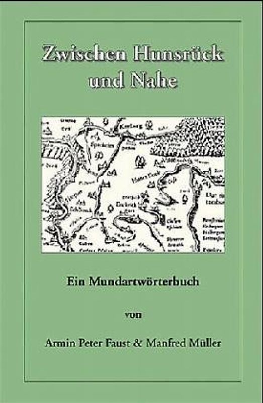 Zwischen Hunsrück und Nahe. Ein Mundartwörterbuch