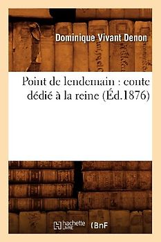 Point de Lendemain: Conte Dédié À La Reine (Éd.1876)