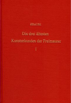 Die drei ältesten Kunsturkunden der Freimaurerbrüderschaft