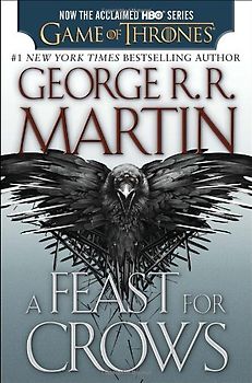 A Feast for Crows (HBO Tie-in Edition): A Song of Ice and Fire: Book Four - Martin, George R.R.