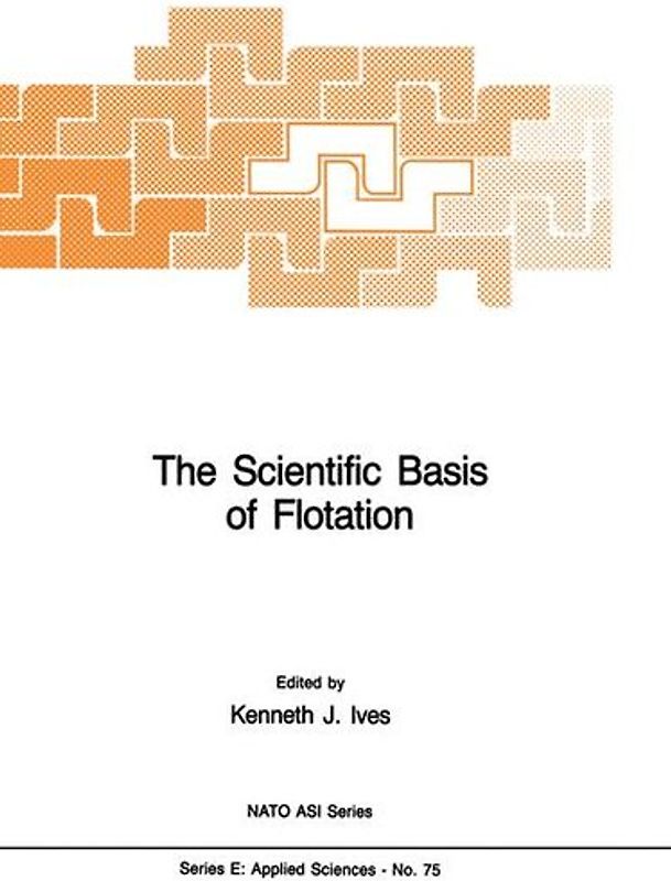 The Scientific Basis of Flotation
