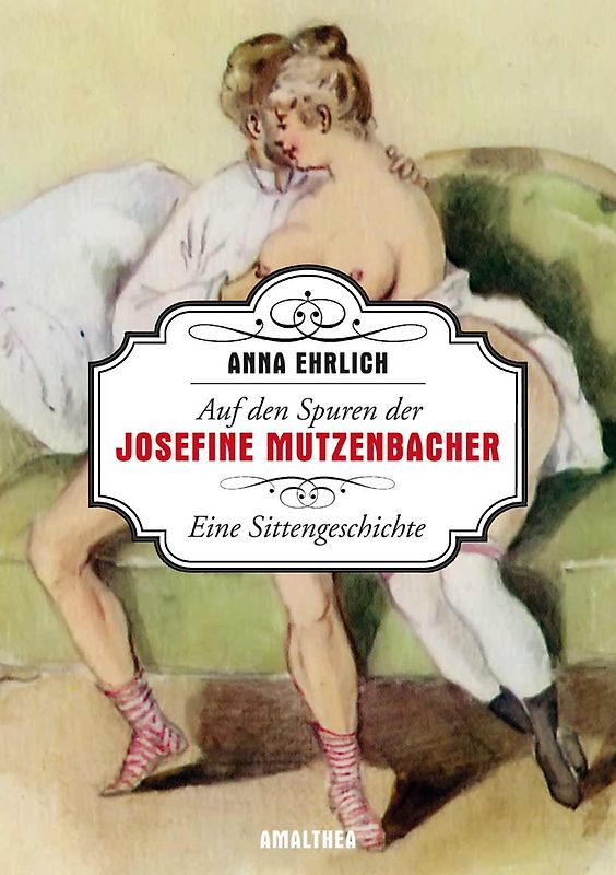 Auf den Spuren der Josefine Mutzenbacher