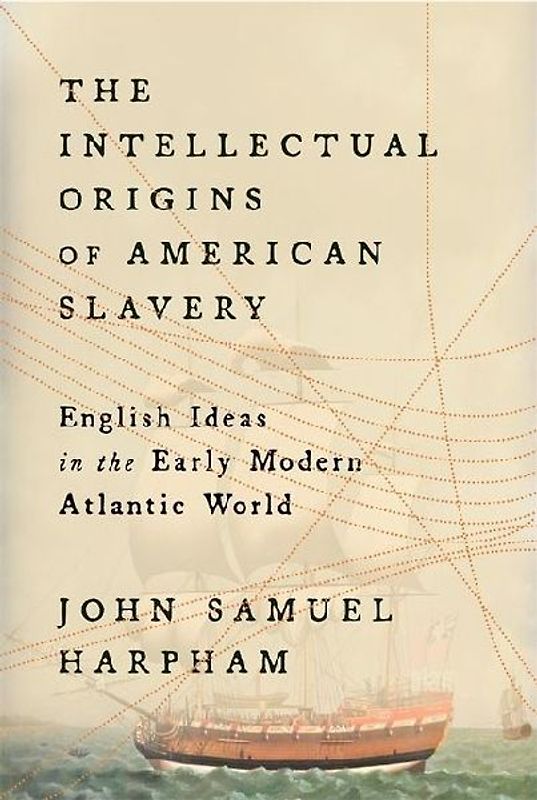 The Intellectual Origins of American Slavery