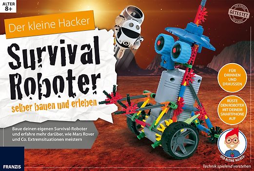 Der kleine Hacker: Suvival-Roboter selber bauen und erleben