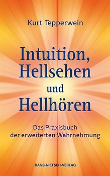 Intuition, Hellsehen und Hellhören
