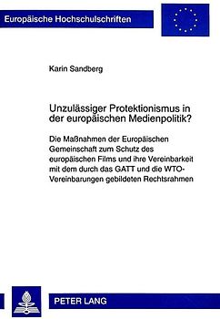 Unzulässiger Protektionismus in der europäischen Medienpolitik?
