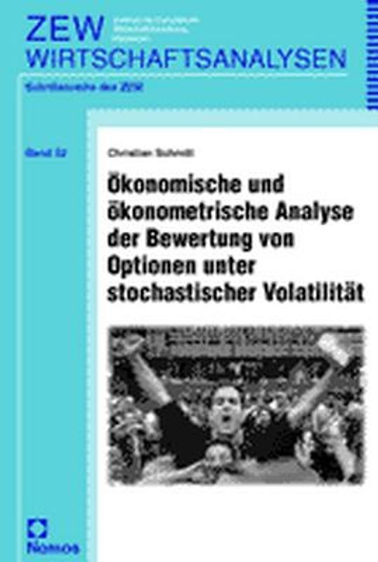 Ökonomische und ökonometrische Analyse der Bewertung von Optionen unter stochastischer Volatilität