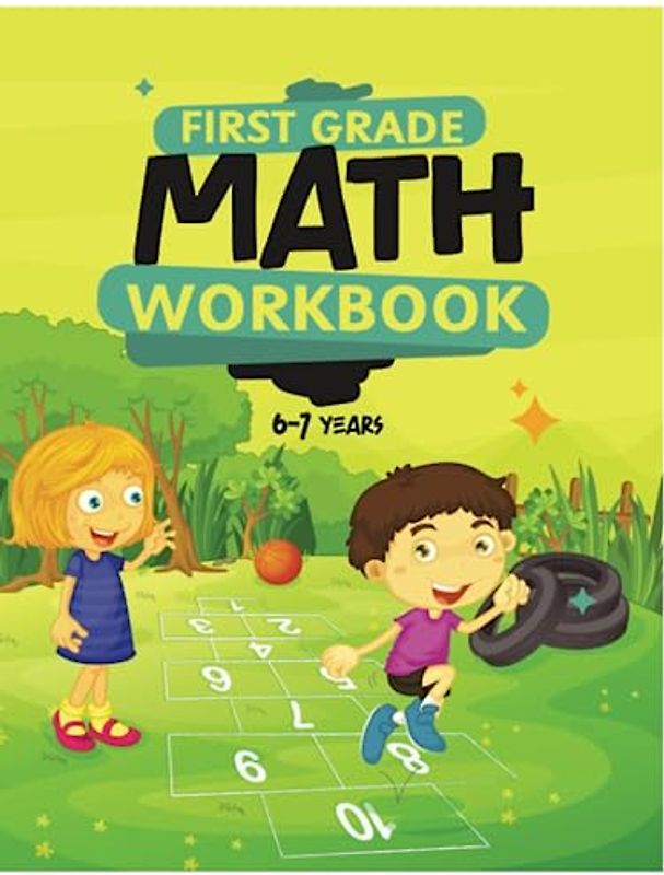 First Grade Math Workbook For Kids 6-7:: Math Made Easy