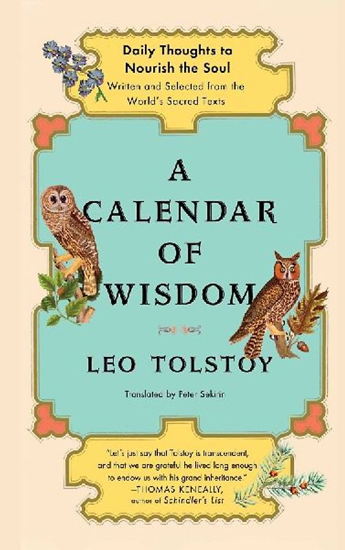 A Calendar of Wisdom: Daily Thoughts to Nourish the Soul, Written and Selected from the World's Sacred Texts - Leo Tolstoy