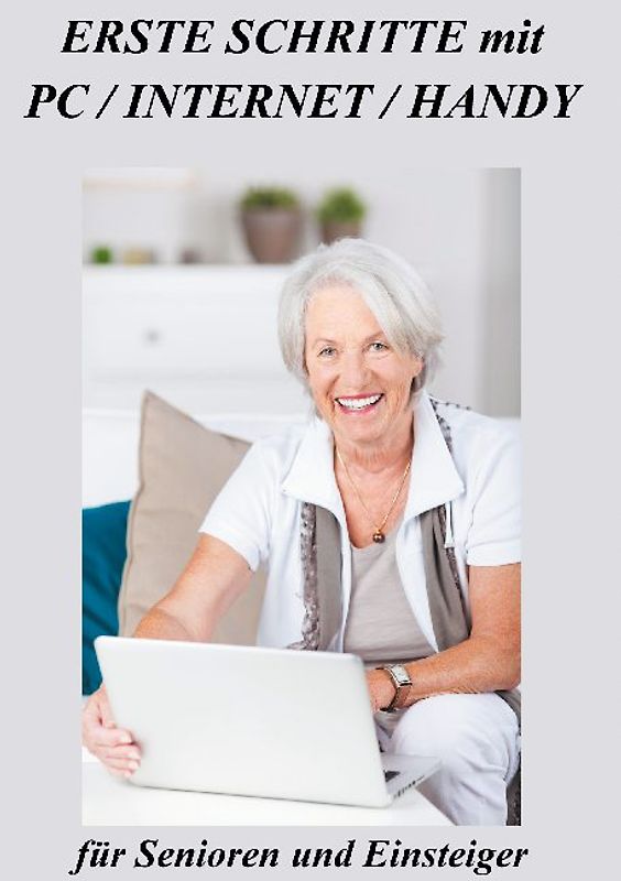 Erste Schritte mit PC / INTERNET / HANDY