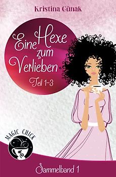 Eine Hexe zum Verlieben: Sammelband 1 (Ein Elionore Brevent Roman, Band 1)