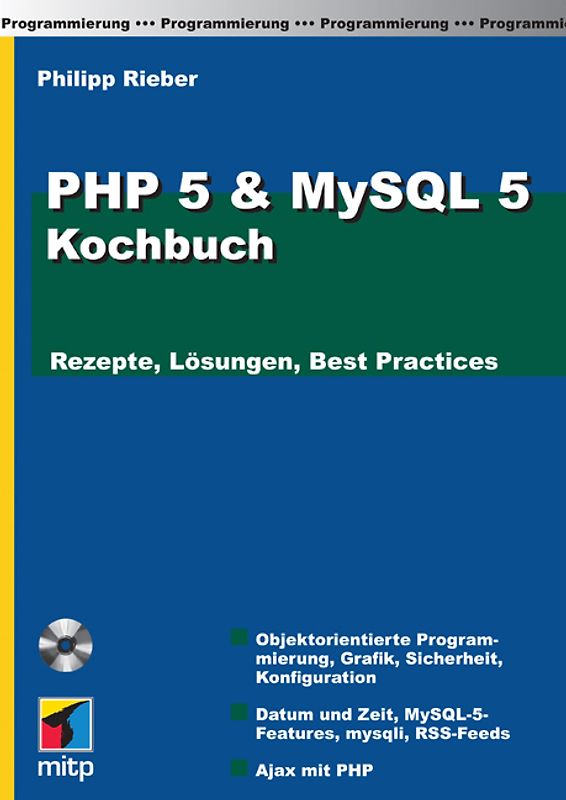 PHP 5 & MySQL 5 Kochbuch. Rezepte, Lösungen, Best Practices