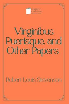 Virginibus Puerisque, and Other Papers: Perfect Books Studio Edition