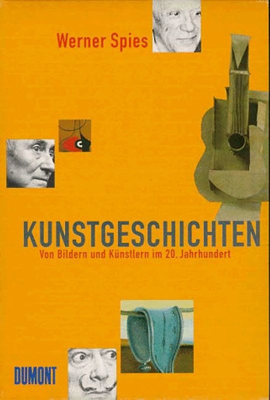 Kunstgeschichten. Von Bildern und Künstlern im 20. Jahrhundert