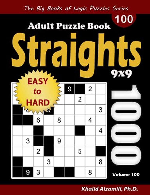 Straights Adult Puzzle Book: 1000 Easy to Hard Str8ts (9x9) Puzzles (The Big Books of Logic Puzzles Series)