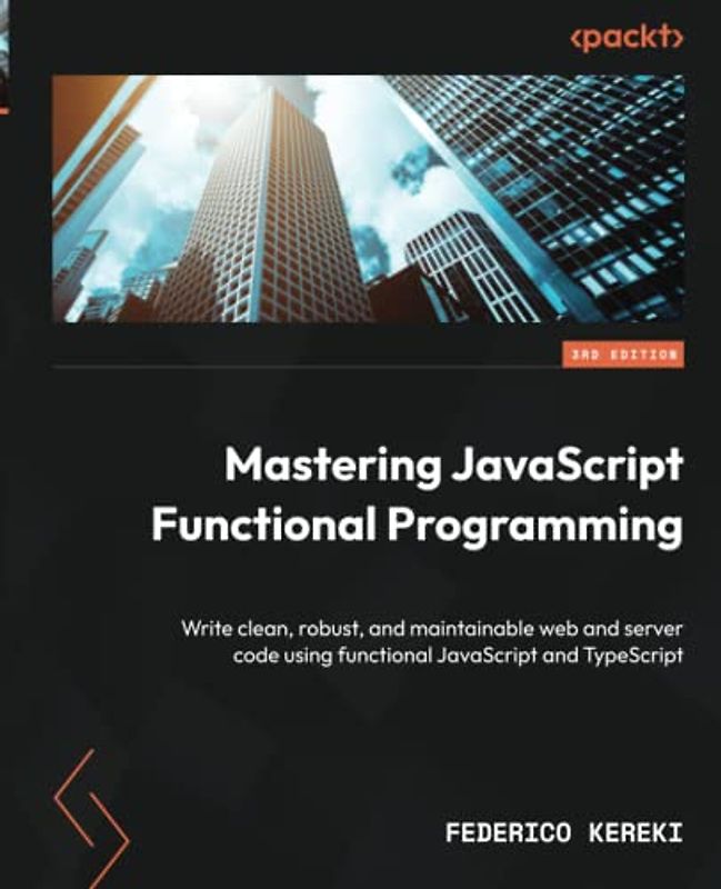 Mastering JavaScript Functional Programming - Third Edition