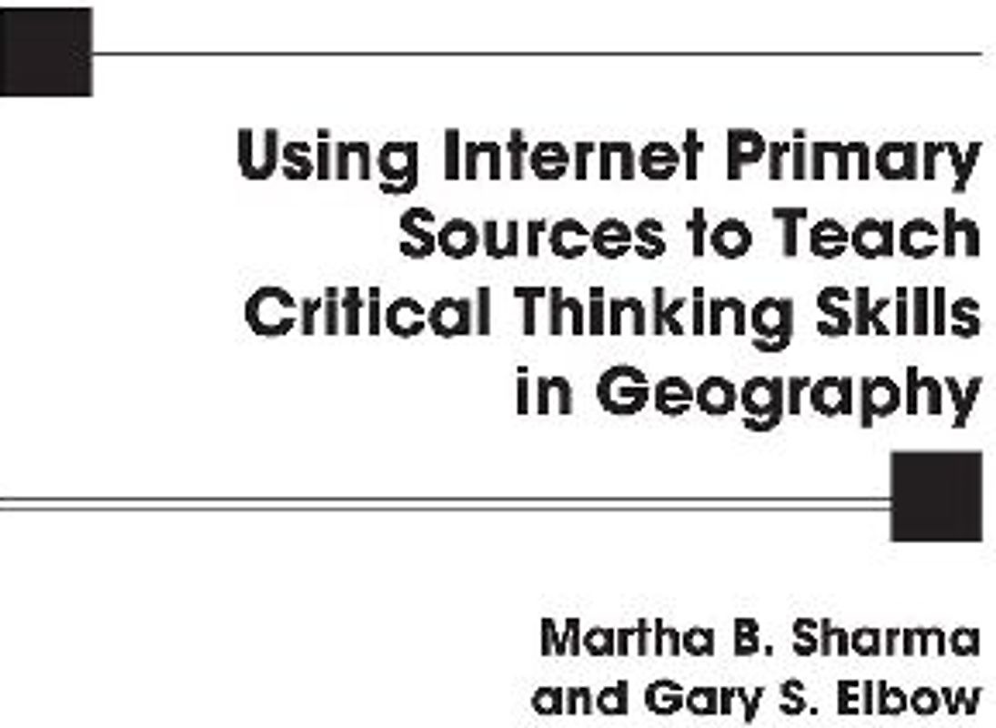 Using Internet Primary Sources to Teach Critical Thinking Skills in Geography
