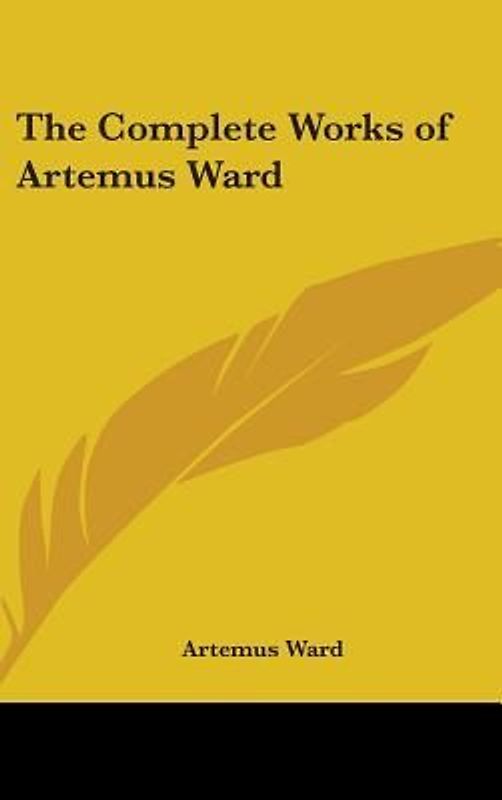 The Complete Works of Artemus Ward