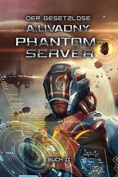 Der Gesetzlose (Phantom-Server Buch 2): LitRPG-Serie